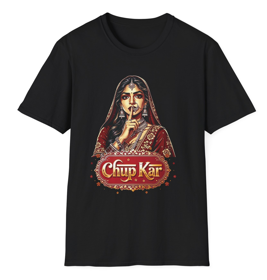 Chup Kar – Be Quiet Graphic T-Shirt