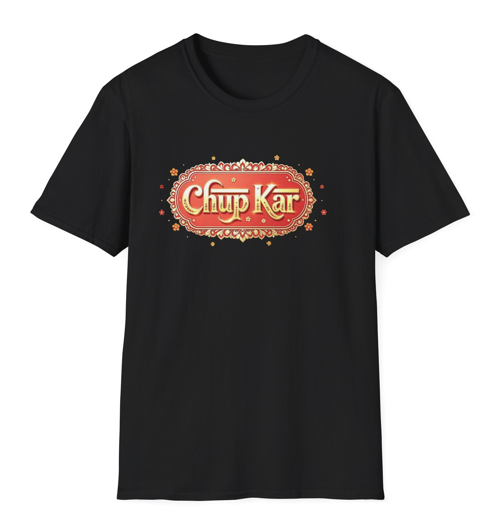 Chup Kar – Be Quiet Graphic T-Shirt