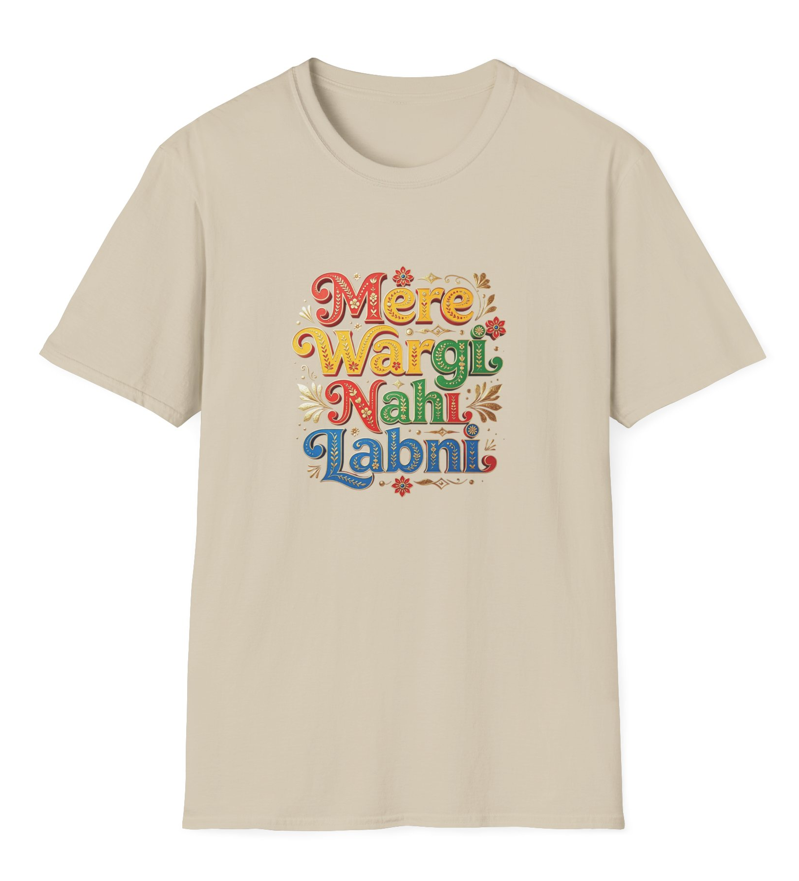Mere Wargi Nahi Labni T-Shirt - No other like me